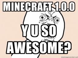 Reasons why Minecraft 1.0.0 is Awesome Minecraft Blog